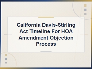 Hoa Amendment Objection Timeline Under Davis-Stirling Act