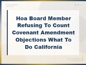 Hoa Board Ignoring Amendment Objections in California